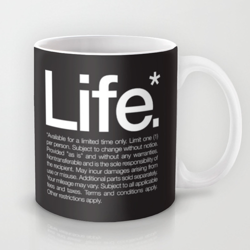 Life.* Available for a limited time only. Mug #inspiration #quote #mug #coffee #helvetica #blackandwhite #life #typography