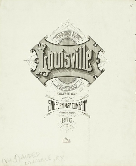 Sanborn Map Company title pages / Sanborn Insurance map - Kentucky - LOUISVILLE - 1905 #typography #lettering 100% 4601 × 5601 pixels The T