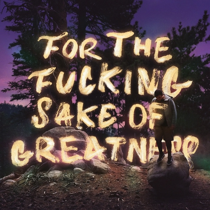 for the fucking sake of greatness