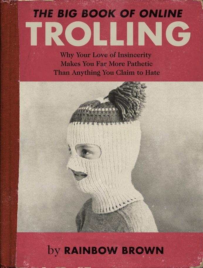The Big Book of Online TROLLING by Rainbow Brown