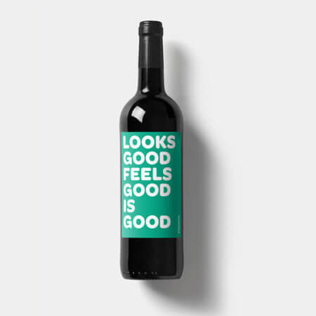 Weinflasche mit Spruch Looks good feels good is good
