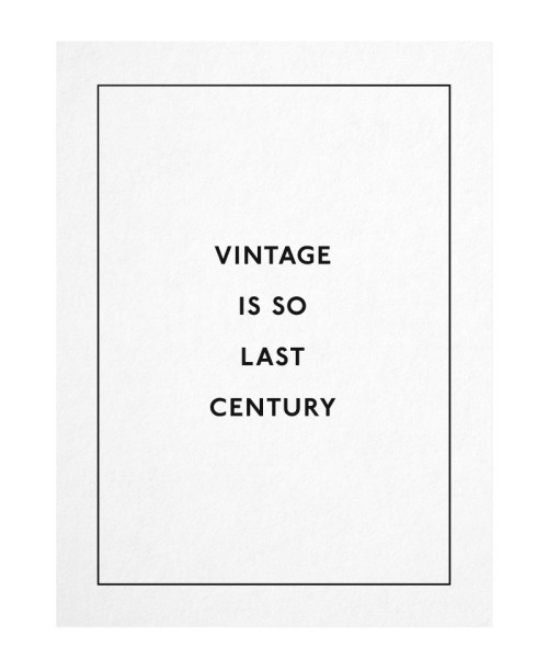vintage is so last century #white #design #black #leriquiqui #vintage #poster #and #fashion #type #art #trend #typography