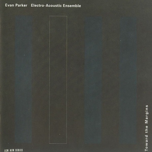 Images for Evan Parker Electro-Acoustic Ensemble - Toward The Margins #album #univers #minimalism #cover #ecm #records
