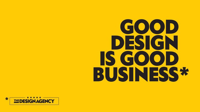 Good design is Good Business. And business is Good