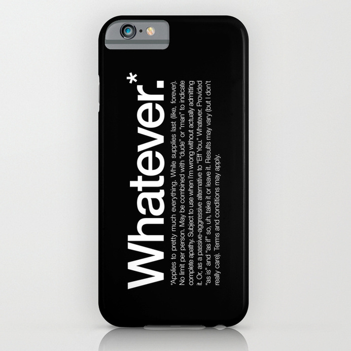 Whatever.* Applies to pretty much everything iPhone & iPod Case #whatever #phonecase #blackandwhite #typography