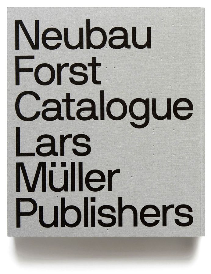Neubau / Lars Müller Publishers / Neubau Forst Catalogue / Book / 2014