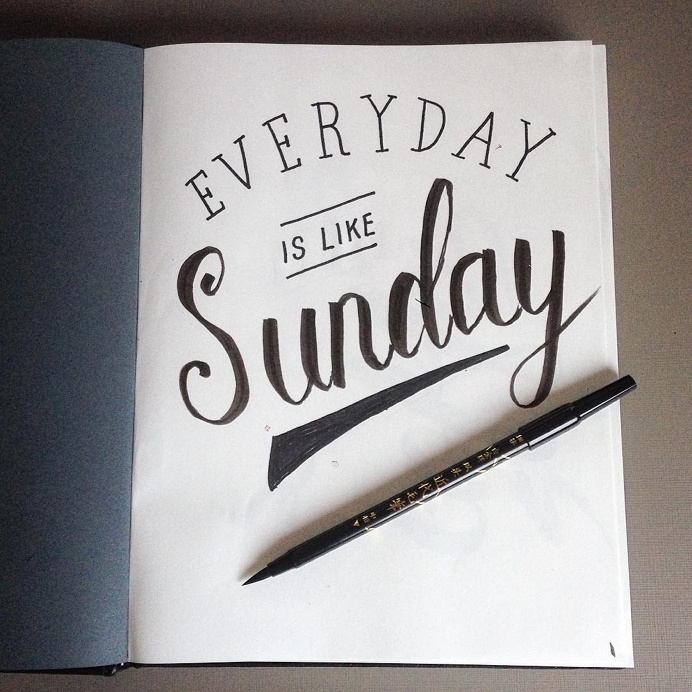 Like Mr Morrissey said: Everyday is like sunday.