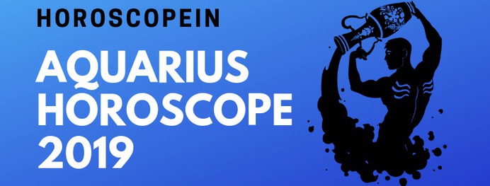 AQUARIUS HOROSCOPE 2019