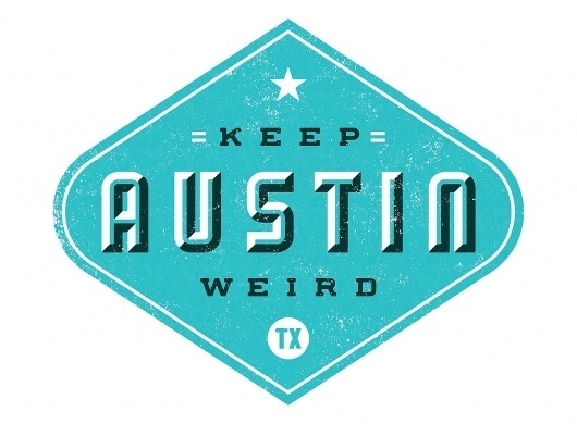 Keep Austin Weird — Friends of Type #wilkins #of #type #ty #logo #friends