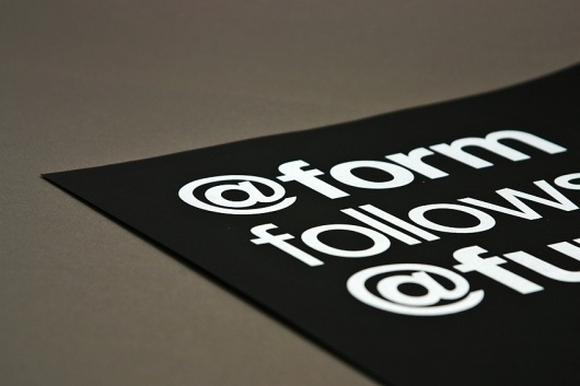 » Form Follows Function » The Print Sale #form #function #print #design #black #photography #twitter #poster #helvetica