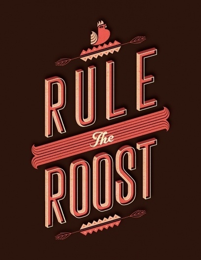 RULE THE ROOST - Alex Perez is an Illustrator & Designer in Madison Wisconsin #lettering #roost #the #rule #type
