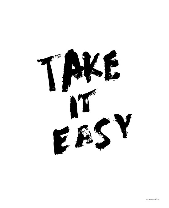 Take it easy - by Melody Hansen