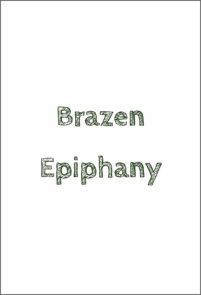 Brazen Epiphany Poster