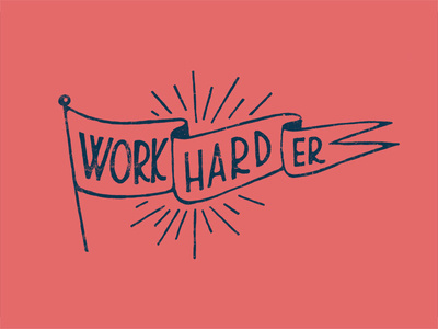 Work Hard(er) #type #illustration #hand #drawn