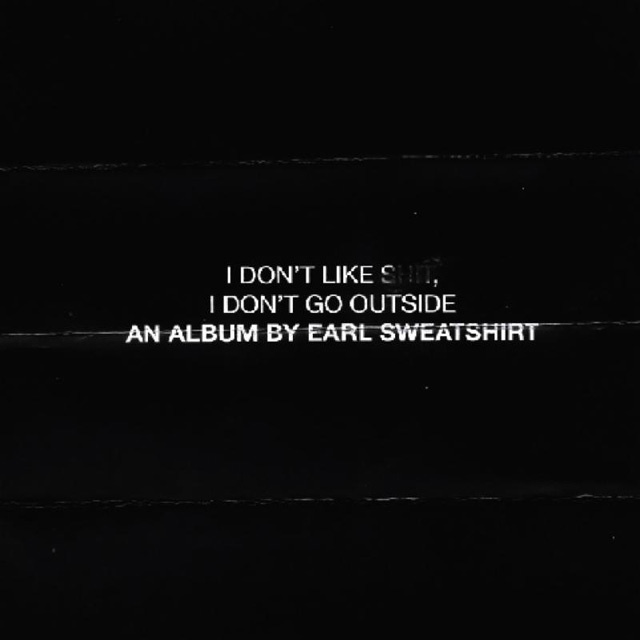 Earl Sweatshirt - I don't like shit, i don't go outside #album #cover #artwork