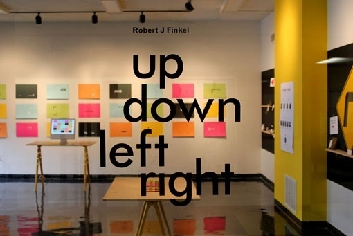 design work life » Robert Finkel: Up, Down, Left, Right Exhibition #tipography #exposition