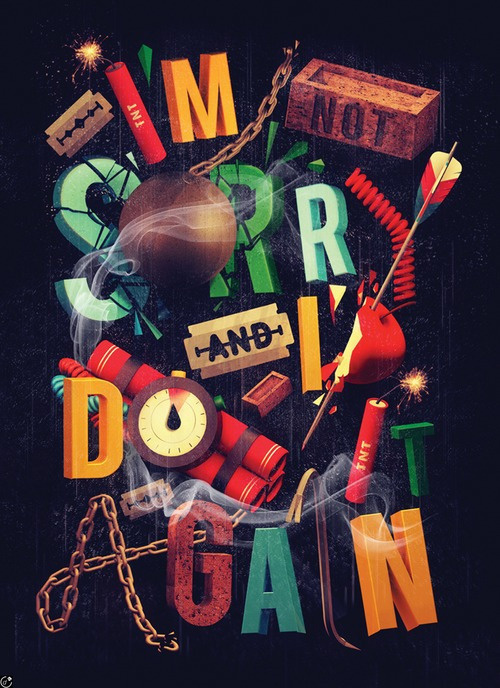 typeverything:I'M NOT SORRY AND I'D DO IT AGAIN by Ilovedust. #illustration #composition