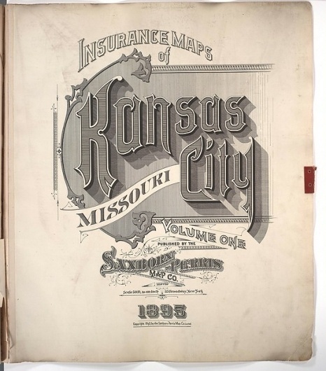 Sanborn Map Company title pages / Sanborn Insurance map - Missouri - KANSAS CITY - 1895 #typography #lettering The Typography of Sanborn New York City