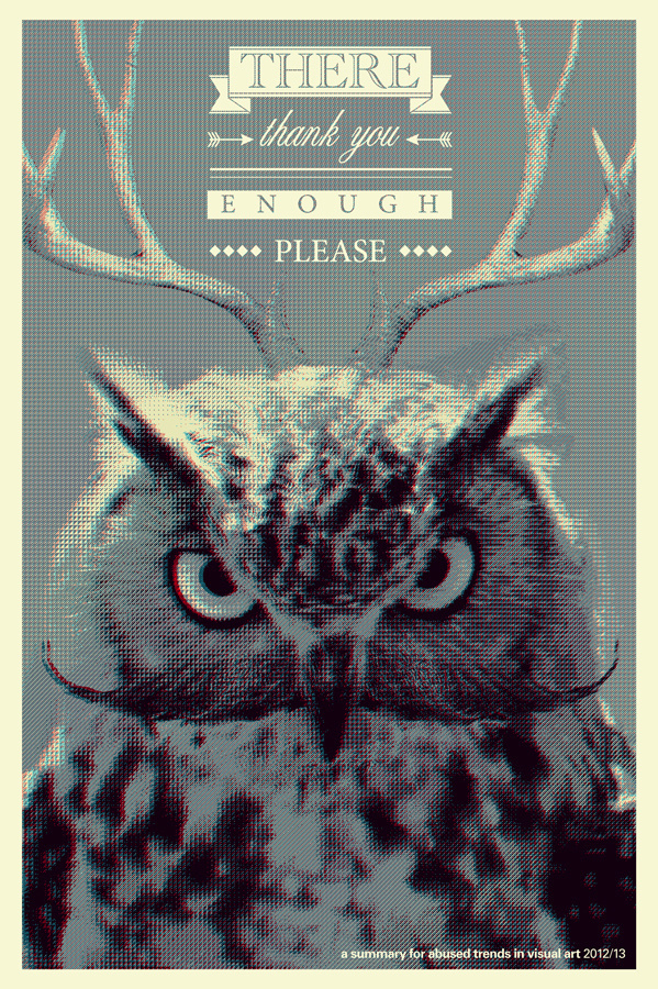 there. thank you. enough. please. on Behance #deer #enough #owl #abuse #mustache #poster #please