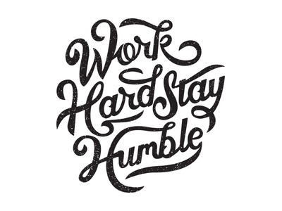 Work Hard Stay Humble #work #vector #lettering #quote #phrase #texture #wood #illustration #craft #drawn #type #hand #typography