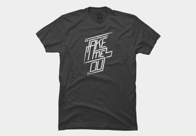 Take Me Out T Shirt By Koning Design By Humans #t-shirt #tee #typography