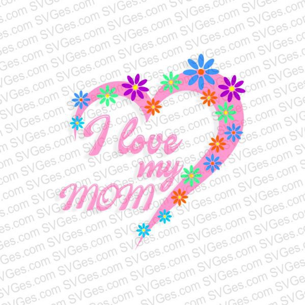 I Love MOM SVG