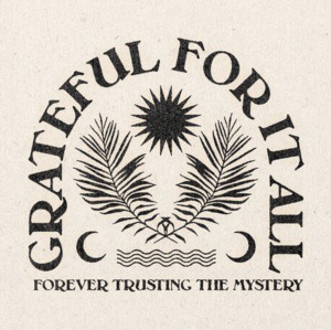 'Grateful For It All' Print