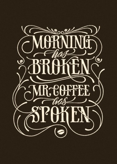 Morning has broken | Coffee made me do it #simon #lander #poster #typography