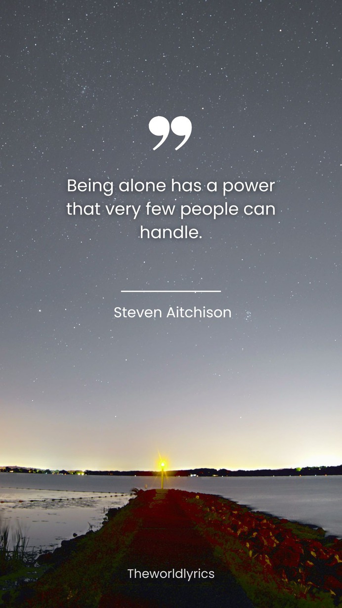 Being #alone has a power that very few people can handle. #quotes
