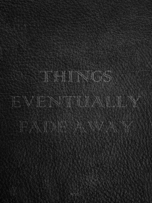 Typeverything.com Things Eventually Fade Away. - Typeverything #typography