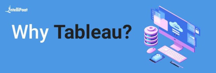 Why Tableau?