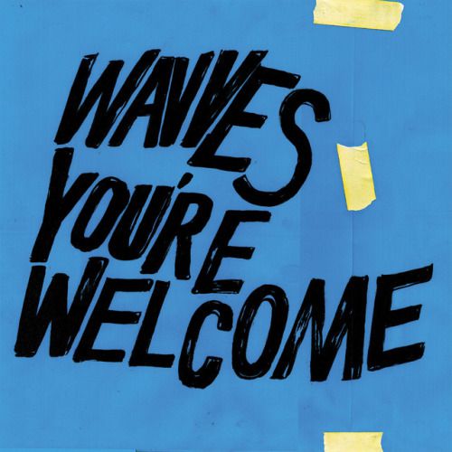 WAVVES ANNOUNCE NEW ALBUM 'YOU'RE WELCOME' SHARE TWO SONGS + ANNOUNCE US TOUR Preorder Vinyl Here Stream New Single 'Daisy' Stream New Single 'You're Welcome'