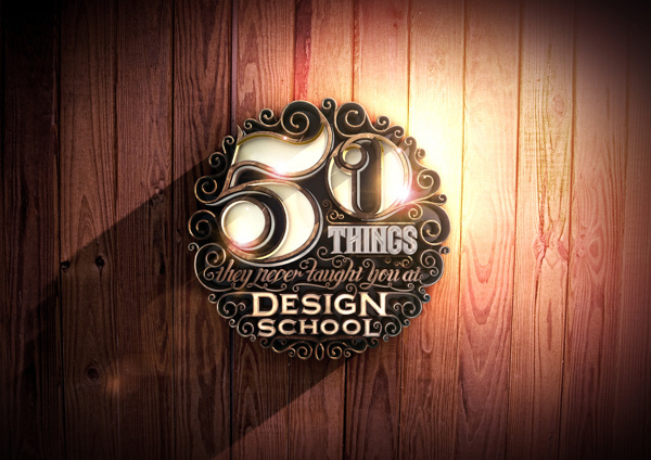 '50 Things They Never Taught You At Design School' on Behance #type #3d