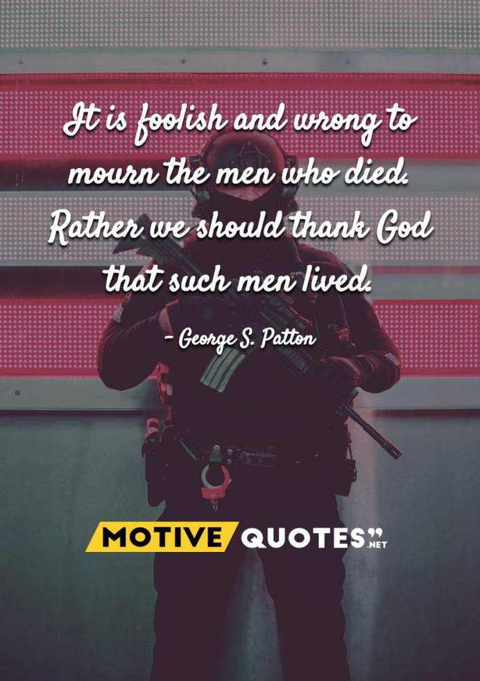 It is foolish and wrong to mourn the men who died.