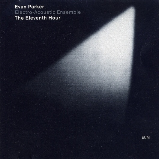 Images for Evan Parker Electro-Acoustic Ensemble - The Eleventh Hour #album #univers #black #minimalism #cover #ecm #records