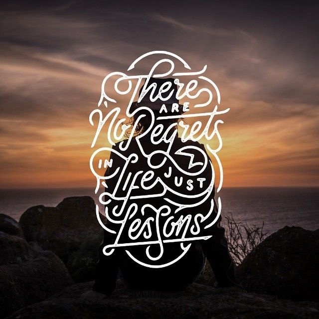 "There are no regrets in life, just lessons." – Jennifer Aniston. Lettering by misterdoodle.