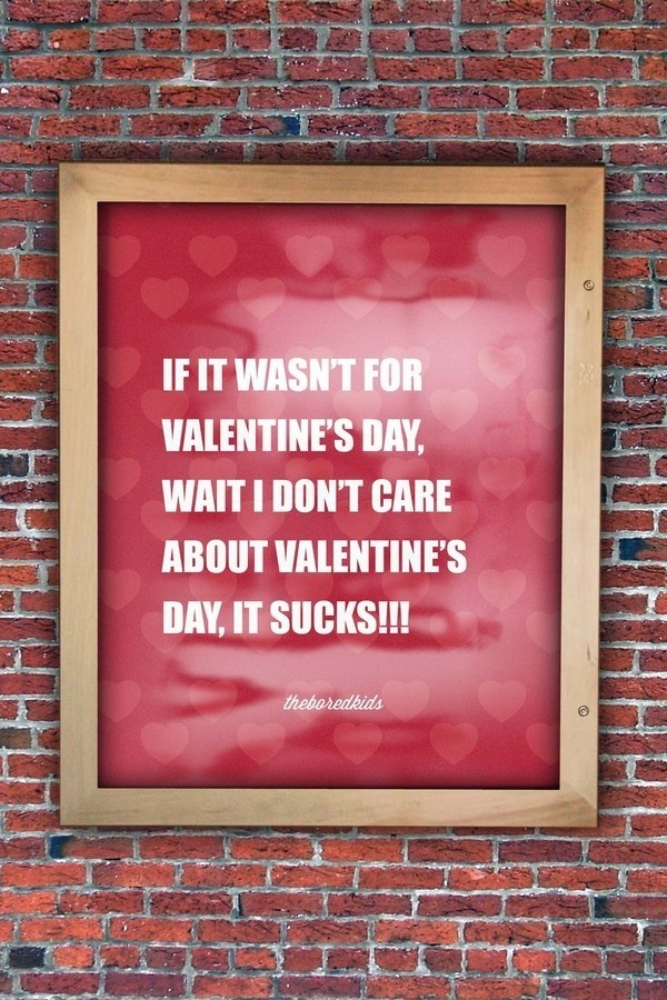 IF IT WASN'T FOR VALENTINE'S DAY #valentines #theboredkids #posters #day