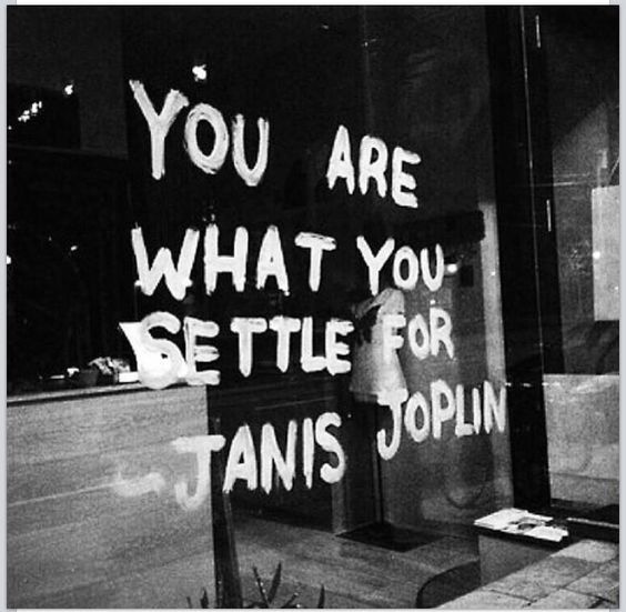 You are what you settle for