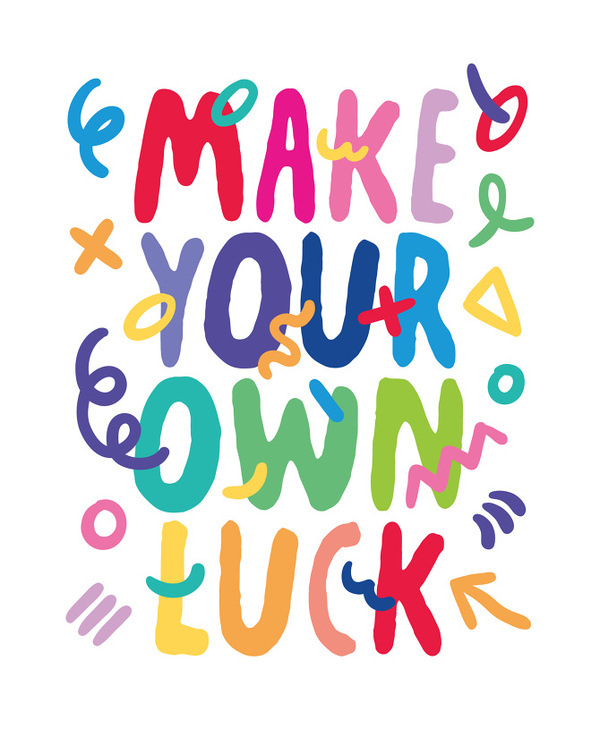 Make Your Own Luck by Kate Moross Â | Â Â http://katemoross.comWritten in an approachable, forthright and refreshingly honest tone, Make Yo #lettering