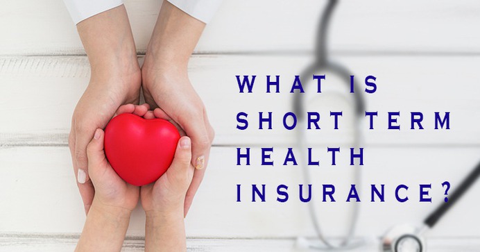 What is Short Term Health Insurance?