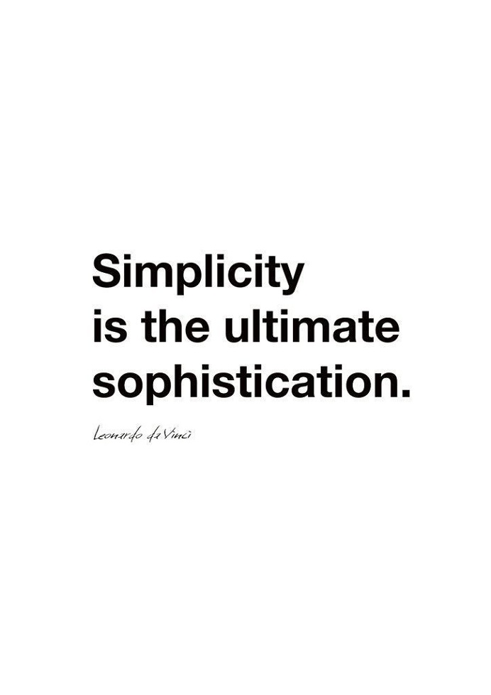 Kesederhanaan adalah kecanggihan tertinggi.