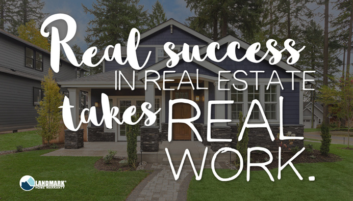 Real estate is hard work, but worth it.