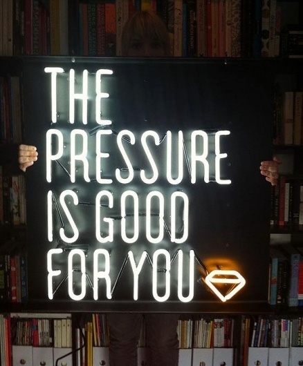 http://welcomeback.tumblr.com/post/23110286648 #sign #motivation #pressure #light #neon