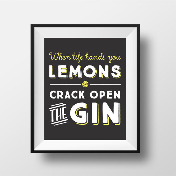 Printable 8'' x 10'' print - When life hands you Lemons Crack open the GIn - Printable Art - Digital Download - Funny Wall Art - love print #lemons #alcohol #gin #etsy #funny #typography