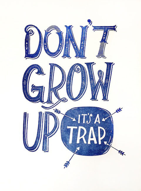 don't grow up letterpress print by Hello! #typography