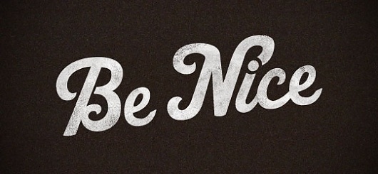 Be Nice Typography - Weapons of Mass Creation Fest 2011 | GoMediaZine #nice #script #be #wmc