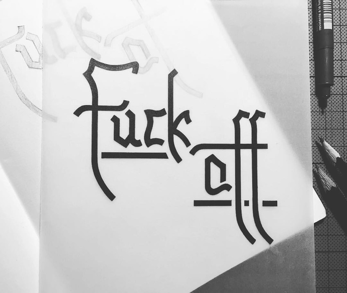 Lettering | 'Fuck off' 3 #lettering #typography #blackletter #type #design Personal Portfolio www.instagram.com/leather_trmp/