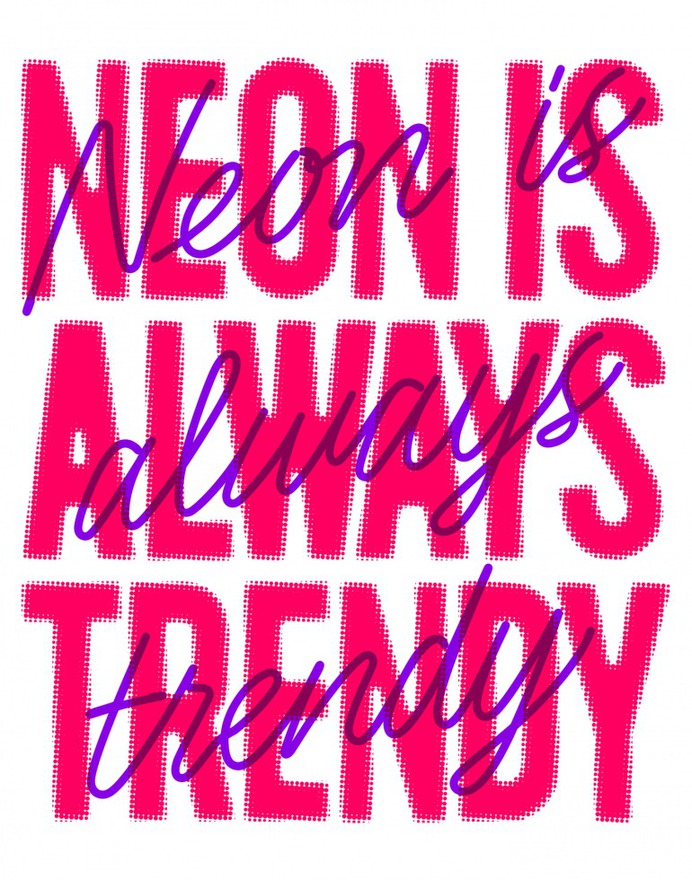 NEON IS ALWAYS TRENDY