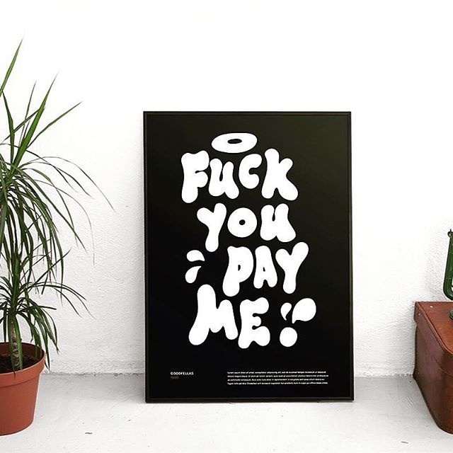 "Fuck you, pay me" 50x70cm / silkscreen • • • • #thetuffluck #graphicdesignblg #dailydesign #gfxmob #graphicdesigncentral #graphicg