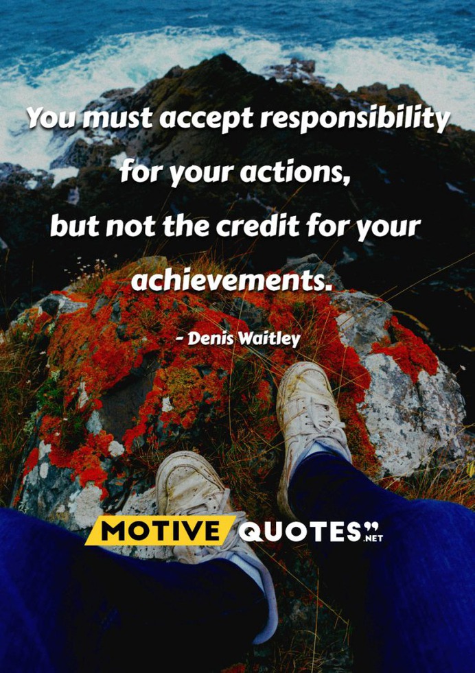 You must accept responsibility for your actions